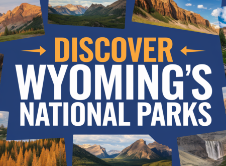 Discover Wyoming's National Parks